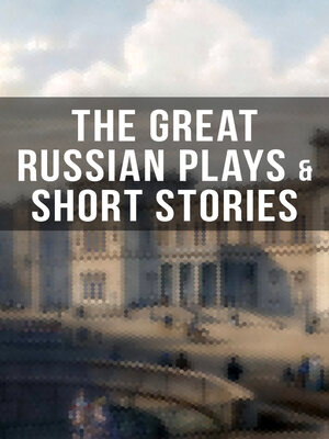 cover image of THE GREAT RUSSIAN PLAYS & SHORT STORIES